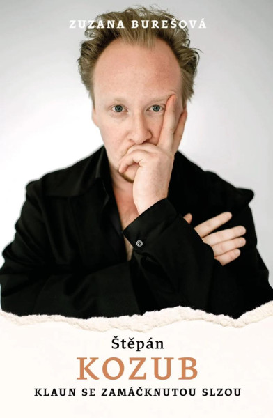 Štěpán Kozub: Klaun se zamáčknutou slzou Štěpán Kozub: Klaun se zamáčknutou slzou