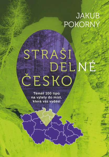 Strašidelné Česko - Témě 100 tipů na výlety do míst která vás vyděsí Strašidelné Česko - Témě 100 tipů na výlety do míst která vás vyděsí