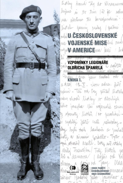 U československé vojenské mise v Americe I. - Vzpomínky legionáře Oldřicha Španiela U československé vojenské mise v Americe I. - Vzpomínky legionáře Oldřicha Španiela
