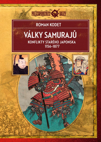 Války samurajů - Konflikty starého Japonska 1156–1877