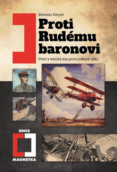 Proti Rudému baronovi - Piloti a letecká esa 1. světové války Proti Rudému baronovi - Piloti a letecká esa 1. světové války