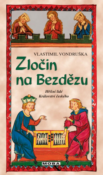 Zločin na Bezdězu - Hříšní lidé Království českého Zločin na Bezdězu - Hříšní lidé Království českého