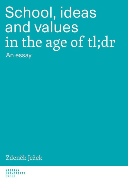 School, ideas and values in the age of tl;dr - An essay School, ideas and values in the age of tl;dr - An essay