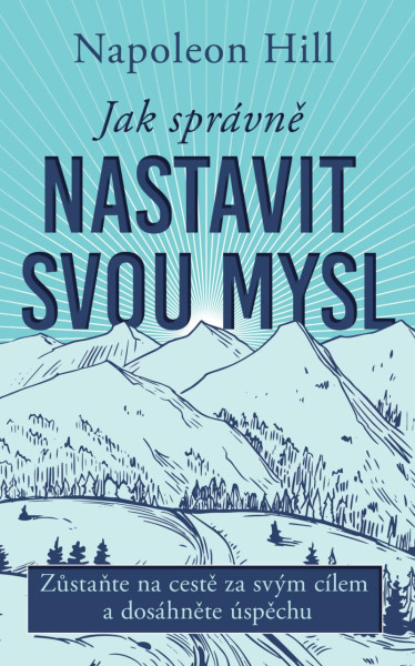 Jak správně nastavit svou mysl Jak správně nastavit svou mysl