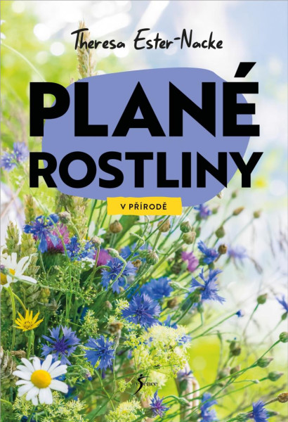V přírodě: Plané rostliny V přírodě: Plané rostliny