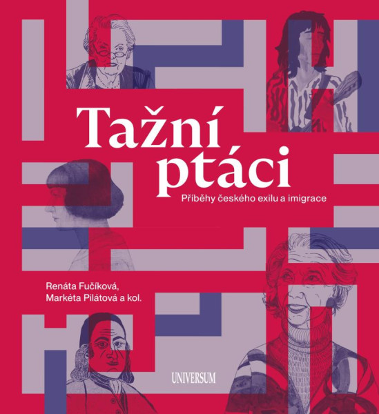 Tažní ptáci - Příběhy českého exilu a imigrace Tažní ptáci - Příběhy českého exilu a imigrace