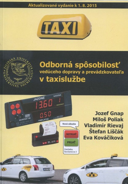 Odborná spôsobilosť vedúceho dopravy a prevádzkovateľa v taxislužbe Odborná spôsobilosť vedúceho dopravy a prevádzkovateľa v taxislužbe