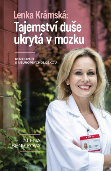 Lenka Krámská: Tajemství duše ukrytá v mozku - Rozhovor s neuropsycholožkou Lenka Krámská: Tajemství duše ukrytá v mozku - Rozhovor s neuropsycholožkou