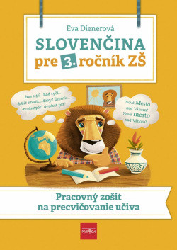 Slovenčina pre 3. ročník ZŠ: Pracovný zošit na precvičovanie učiva