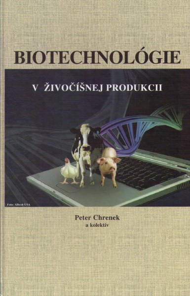 Biotechnológie v živočíšnej produkcii Biotechnológie v živočíšnej produkcii