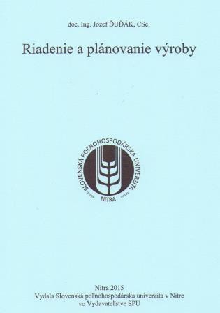 Riadenie a plánovanie výroby Riadenie a plánovanie výroby