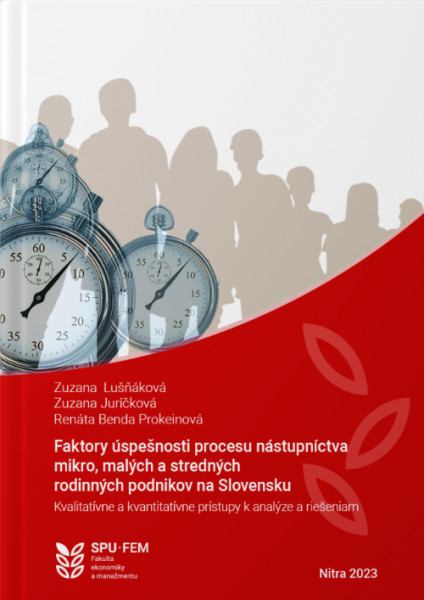 Faktory úspešnosti procesu nástupníctva mikro, malých a stredných rodinných podnikov na Slovensku Faktory úspešnosti procesu nástupníctva mikro, malých a stredných rodinných podnikov na Slovensku