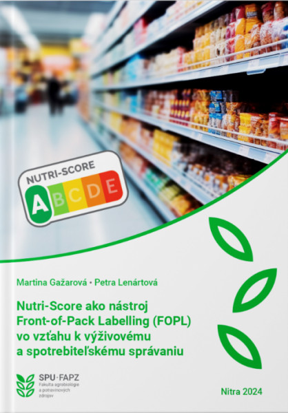 Nutri-Score ako nástroj Front-of-Pack Labelling (FOPL) vo vzťahu k výživovému a spotrebiteľskému spr Nutri-Score ako nástroj Front-of-Pack Labelling (FOPL) vo vzťahu k výživovému a spotrebiteľskému spr