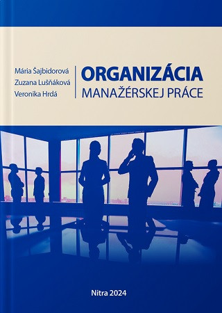 Organizácia manažérskej práce Organizácia manažérskej práce