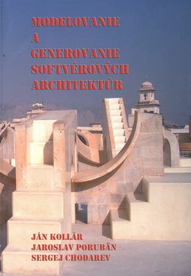 Modelovanie a generovanie softvérových architektúr Modelovanie a generovanie softvérových architektúr