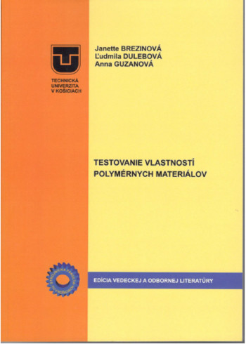Testovanie vlastností polymérnych materiálov Testovanie vlastností polymérnych materiálov