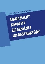 Manažment kapacity železničnej infraštruktúry Manažment kapacity železničnej infraštruktúry