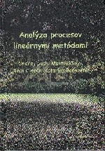 Analýza procesov lineárnymi metódami Analýza procesov lineárnymi metódami