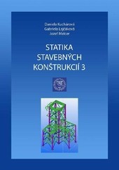 Statika stavebných konštrukcií 3 Statika stavebných konštrukcií 3