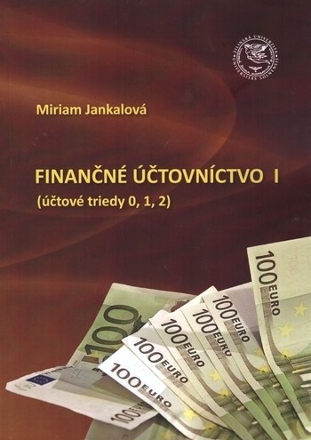 Finančné účtovníctvo I (účtové triedy 0,1,2) Finančné účtovníctvo I (účtové triedy 0,1,2)