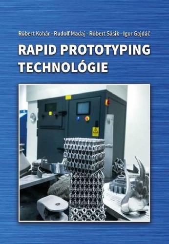 Rapid prototyping technológie Rapid prototyping technológie