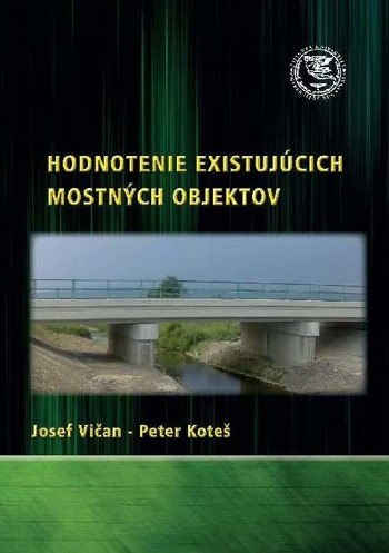 Hodnotenie existujúcich mostných objektov Hodnotenie existujúcich mostných objektov