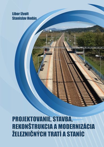 Projektovanie, stavba, rekonštrukcia a modernizácia železničných tratí a staníc
