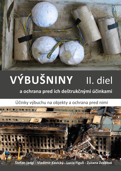 Výbušniny a ochrana pred ich deštrukčnými účinkami. II. diel: Účinky výbuchu na objekty a ochrana pred nimi Výbušniny a ochrana pred ich deštrukčnými účinkami. II. diel: Účinky výbuchu na objekty a ochrana pred nimi