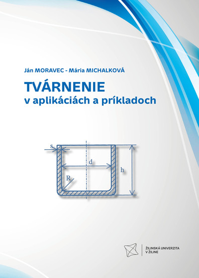 Tvárnenie v aplikáciách a príkladoch Tvárnenie v aplikáciách a príkladoch