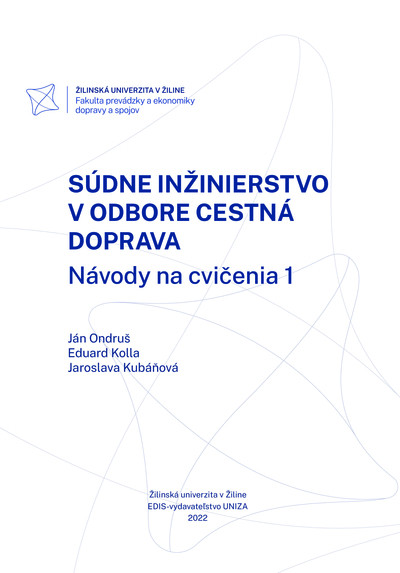 Súdne inžinierstvo v odbore Cestná doprava. Návody na cvičenia 1. Súdne inžinierstvo v odbore Cestná doprava. Návody na cvičenia 1.
