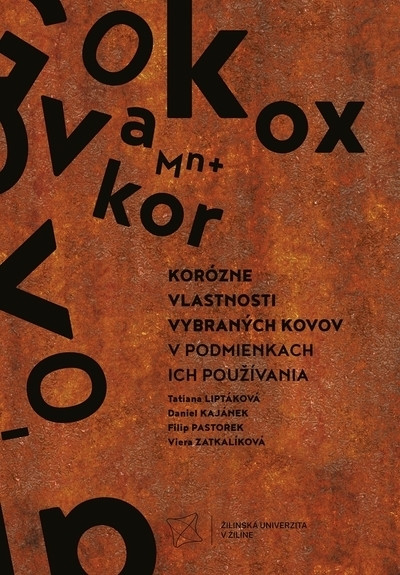 Korózne vlastnosti vybraných kovov v podmienkach ich používania Korózne vlastnosti vybraných kovov v podmienkach ich používania