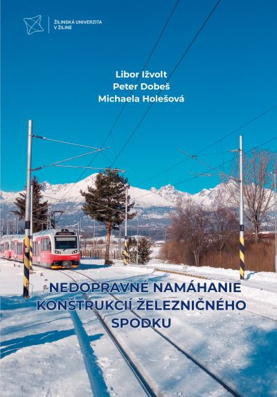 NEDOPRAVNÉ NAMÁHANIE KONŠTRUKCIÍ ŽELEZNIČNÉHO SPODKU