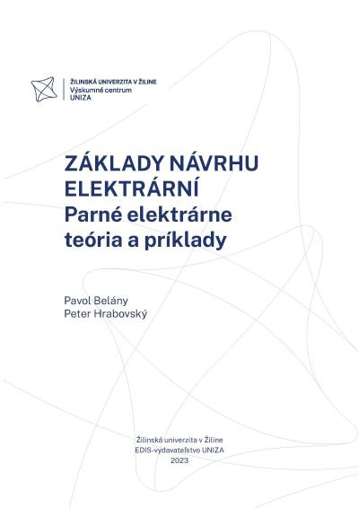 ZÁKLADY NÁVRHU ELEKTRÁRNÍ. PARNÉ ELEKTRÁRNE - TEÓRIA A PRÍKLADY ZÁKLADY NÁVRHU ELEKTRÁRNÍ. PARNÉ ELEKTRÁRNE - TEÓRIA A PRÍKLADY