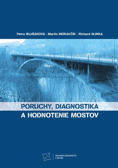 Poruchy, diagnostika a hodnotenie mostov Poruchy, diagnostika a hodnotenie mostov