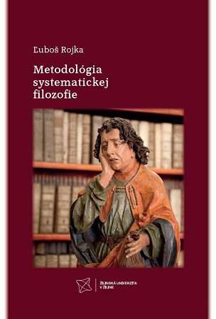 Metodológia systematickej filozofie Metodológia systematickej filozofie
