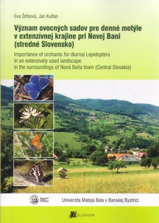 Význam ovocných sadov pre denné motýle v extenzívnej krajine pri Novej Bani (stredné Slovensko) Význam ovocných sadov pre denné motýle v extenzívnej krajine pri Novej Bani (stredné Slovensko)