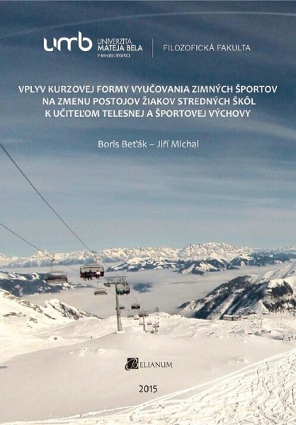 Vplyv kurzovej formy vyučovania zimných športov na zmenu postojov žiakov stredných škôl k učiteľom t Vplyv kurzovej formy vyučovania zimných športov na zmenu postojov žiakov stredných škôl k učiteľom t