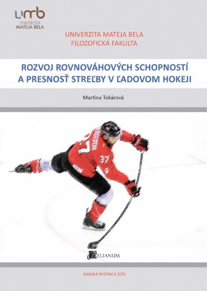Rozvoj rovnováhových schopností a presnosť streľby v ľadovom hokeji Rozvoj rovnováhových schopností a presnosť streľby v ľadovom hokeji