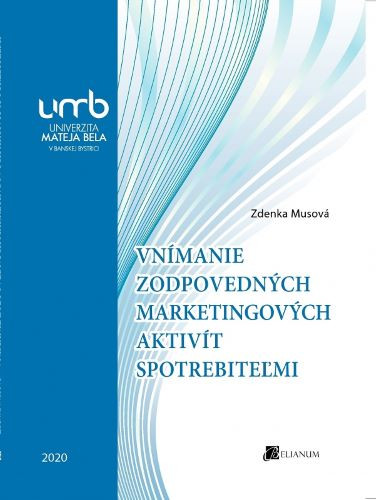 Vnímanie zodpovedných marketingových aktivít spotrebiteľmi Vnímanie zodpovedných marketingových aktivít spotrebiteľmi