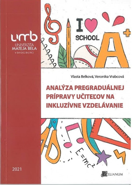 Analýza pregraduálnej prípravy učiteľov na inkluzívne vzdelávanie Analýza pregraduálnej prípravy učiteľov na inkluzívne vzdelávanie
