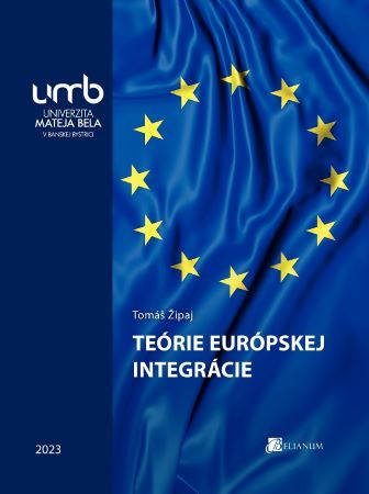 Teórie európskej integrácie Teórie európskej integrácie