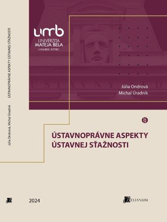 Ústavnoprávne aspekty ústavnej sťažnosti Ústavnoprávne aspekty ústavnej sťažnosti