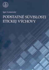 Podstatné súvislosti etickej výchovy