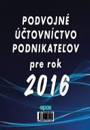 Podvojné účtovníctvo podnikateľov pre rok 2016 Podvojné účtovníctvo podnikateľov pre rok 2016