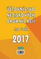 Účtovníctvo neziskových organizácií na rok 2017 Účtovníctvo neziskových organizácií na rok 2017