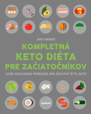 Kompletná keto diéta pre začiatočníkov Kompletná keto diéta pre začiatočníkov