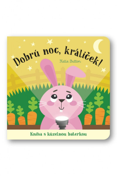 Dobrú noc, králiček! kniha s kúzelnou baterkou Dobrú noc, králiček! kniha s kúzelnou baterkou