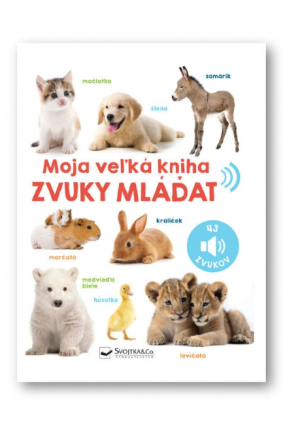 Moja veľká kniha - Zvuky mláďat Moja veľká kniha - Zvuky mláďat