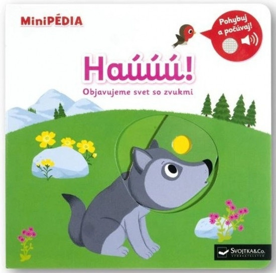 MiniPÉDIA – Haúúú! Objavujeme svet so zvukmi MiniPÉDIA – Haúúú! Objavujeme svet so zvukmi