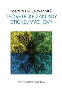 Teoretické základy etickej výchovy Teoretické základy etickej výchovy